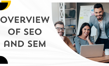 Overview of SEO and SEM