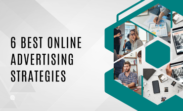 6 Best Online Advertising Strategies