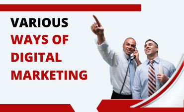 Various Ways Of Digital Marketing