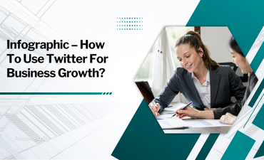 Infographic - How To Use Twitter For Business Growth?