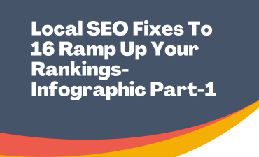 Local SEO Fixes To 16 Ramp Up Your Rankings- Infographic- Part-1