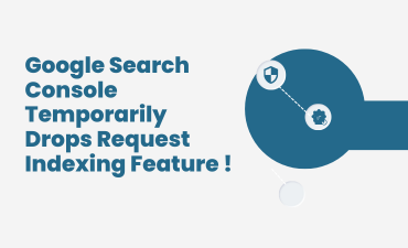 Google Search Console Temporarily Drops Request Indexing Feature !