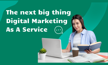 The next big thing Digital Marketing As A Service