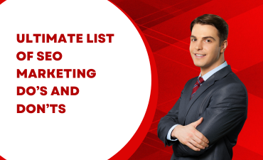 Ultimate List of Seo Marketing Do’s and Don’ts