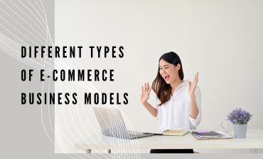 Different Types of E-commerce Business Models