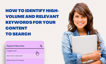 How to identify high-volume and relevant keywords for your content ?