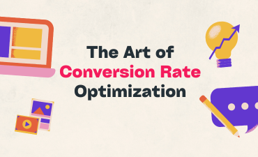 The Art of Conversion Rate Optimization