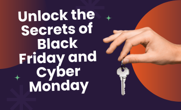 Unlock the Secrets of Black Friday and Cyber Monday