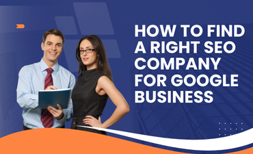 How to Find a Right SEO Company for Google Business